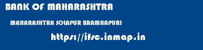 BANK OF MAHARASHTRA  MAHARASHTRA SOLAPUR BRAMHAPURI   ifsc code